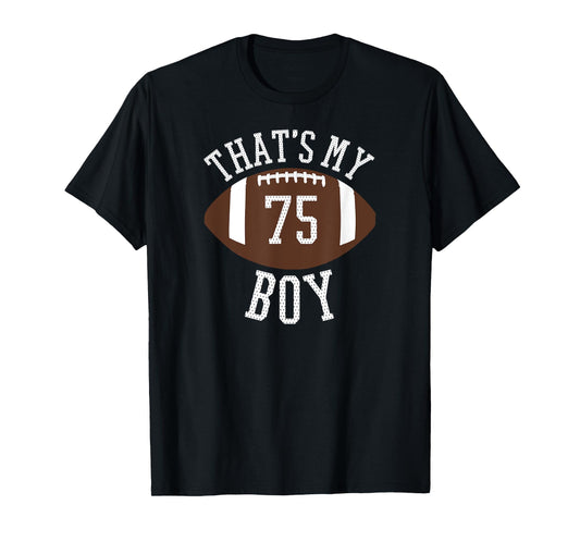 Thats My Boy Tshirt #75 Football Shirt For Mom and Dad