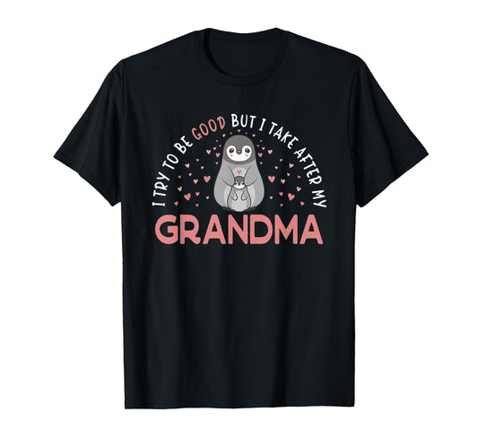 I Try To Be Good But I Take After My Grandma Penguin T-Shirt