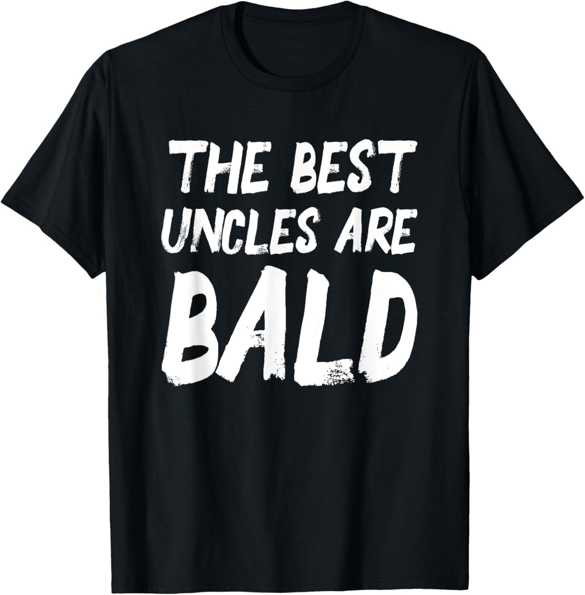 The Best Uncles Are Bald Funny Baldness T-Shirt