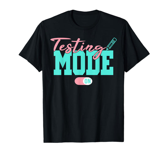 Testing Mode On Last Day Of School Test Day Teacher Student T-Shirt