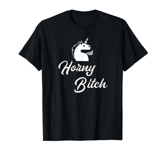 Adult Unicorn Shirt Sexy Gifts for Women Horny Bitch T-Shirt