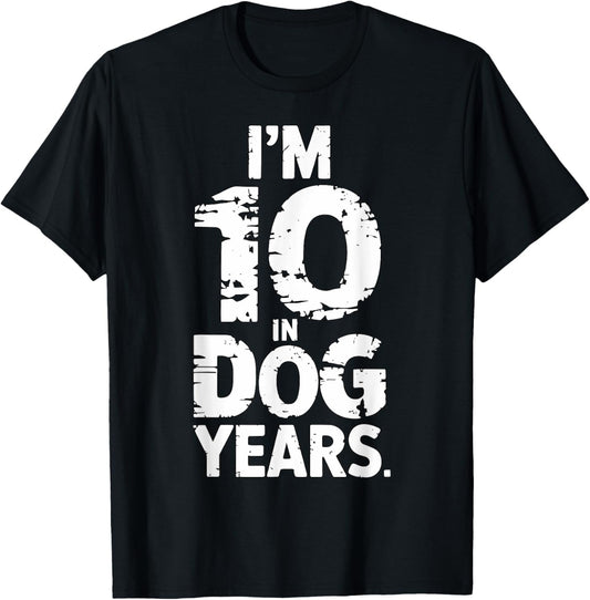 I'm 10 in Dog Years 70th Birthday 70 Years T-Shirt