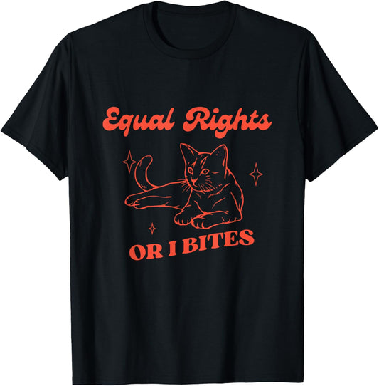Funny Feminist Cat Equal Rights Or I Bite Equality Feminist T-Shirt