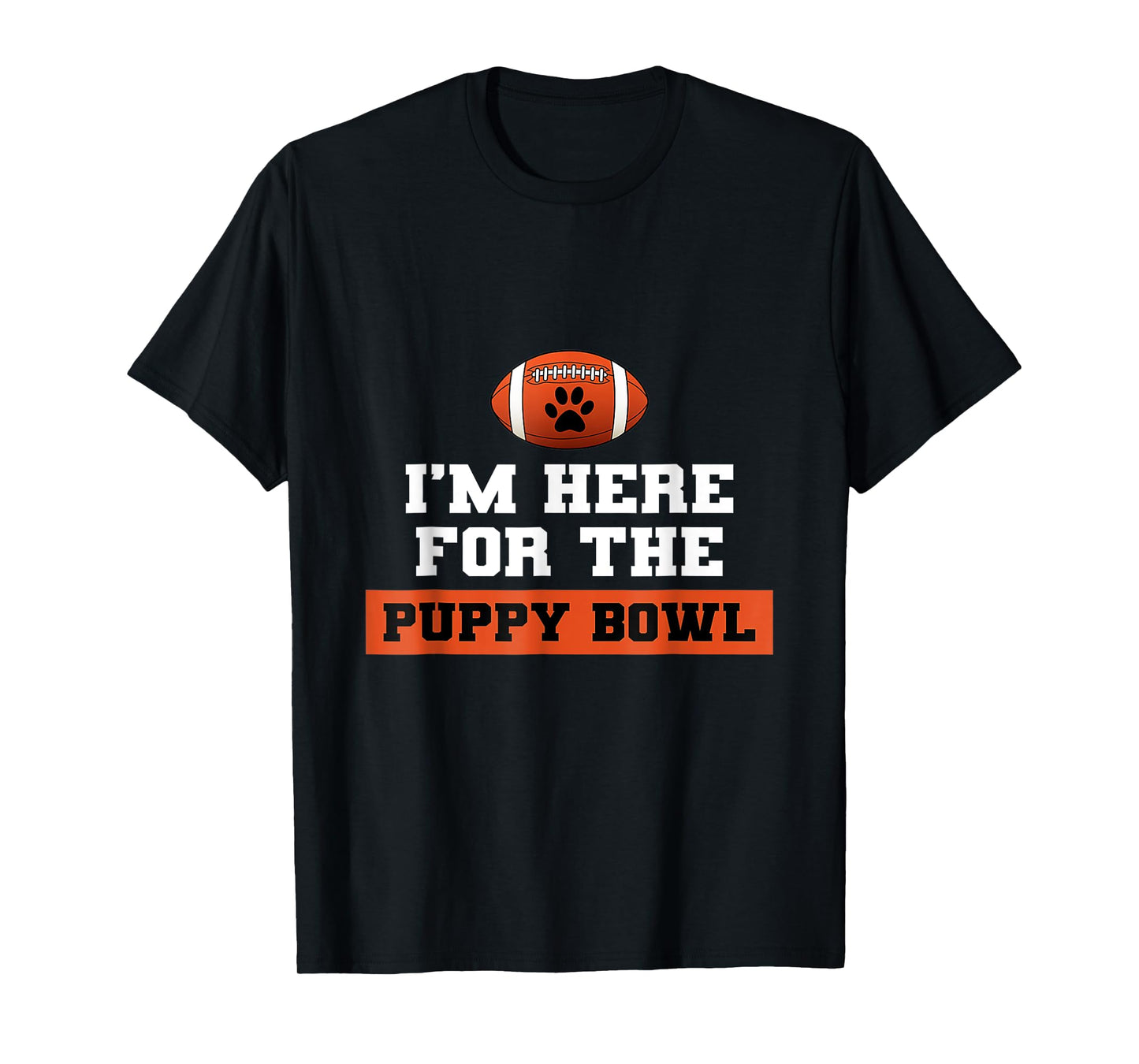I'm Here For The Puppy Bowl Funny Dog T-Shirt