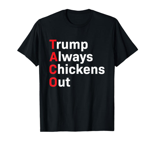 Funny Taco Trump Always Chickens Out T-Shirt