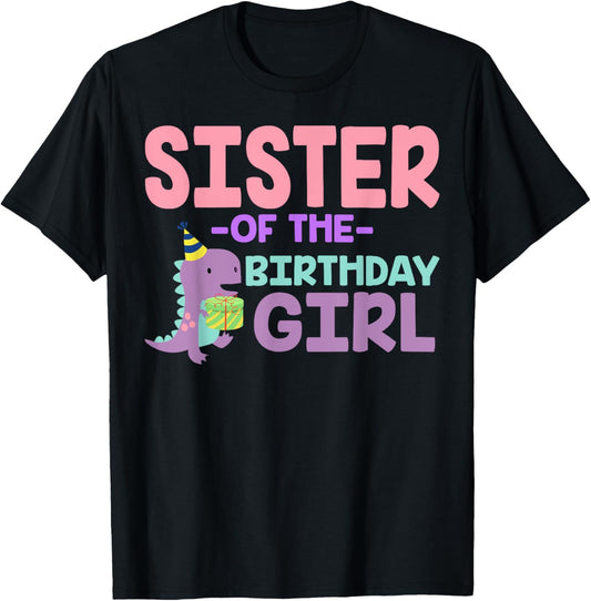 Sister of The Birthday For Girl Saurus Rex Dinosaur Party T-Shirt