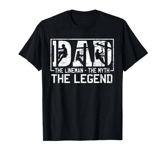 Dad The Lineman The Myth The Legend Shirt T-Shirt