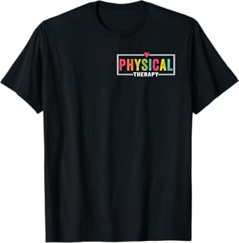Physical Therapy Physical Therapist PT PTA Funny T-Shirt