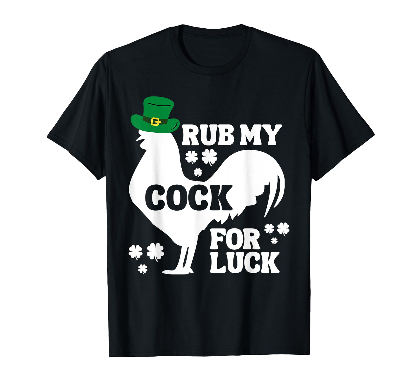 Rub My Cock for Good Luck, Funny St Patrick's Day T-Shirt