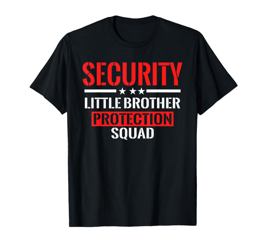 Security Little Brother Protection Squad Birthday Bro Party T-Shirt