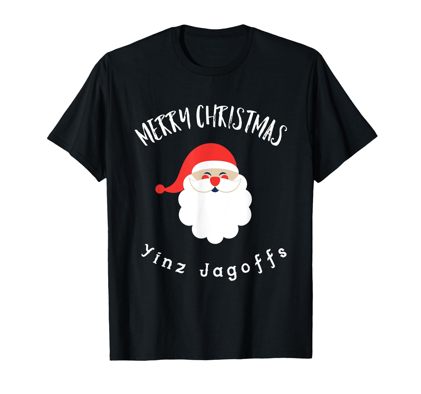 Merry Christmas Yinz Jagoffs Pittsburgh, Pittsburghese T-Shirt