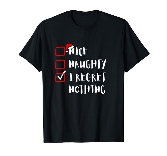 Funny Xmas Nice Naughty Regret Nothing For Family Parent Kid T-Shirt