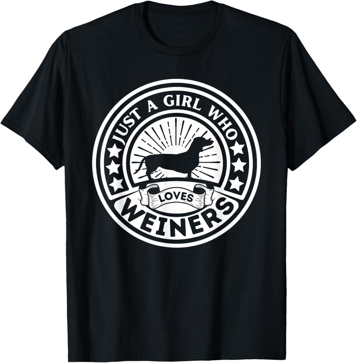 Weiner Dog owner Just A Girl Who Loves Weiners T-Shirt