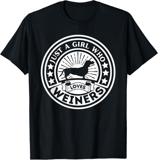 Weiner Dog owner Just A Girl Who Loves Weiners T-Shirt