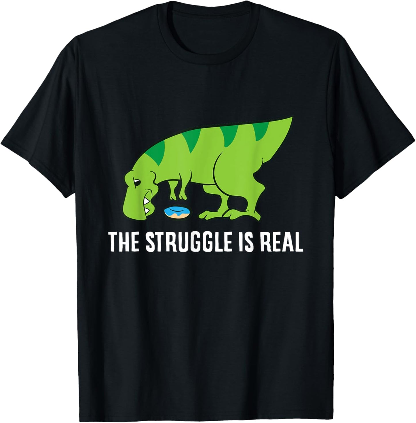 Dinosaur Donut The Struggle Is Real T Rex Dinosaur T-Shirt