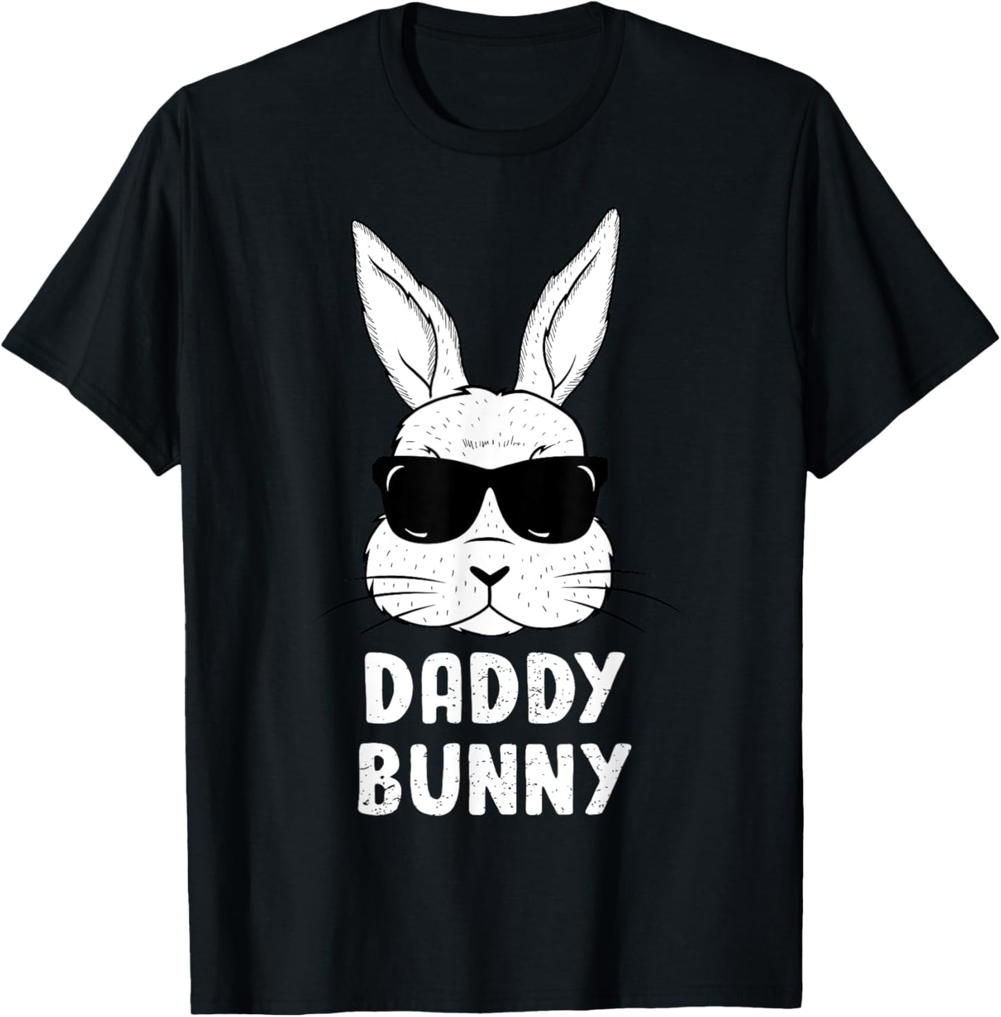 Daddy Bunny Ears Sunglasses Easter Day Dad Rabbit Funny T-Shirt