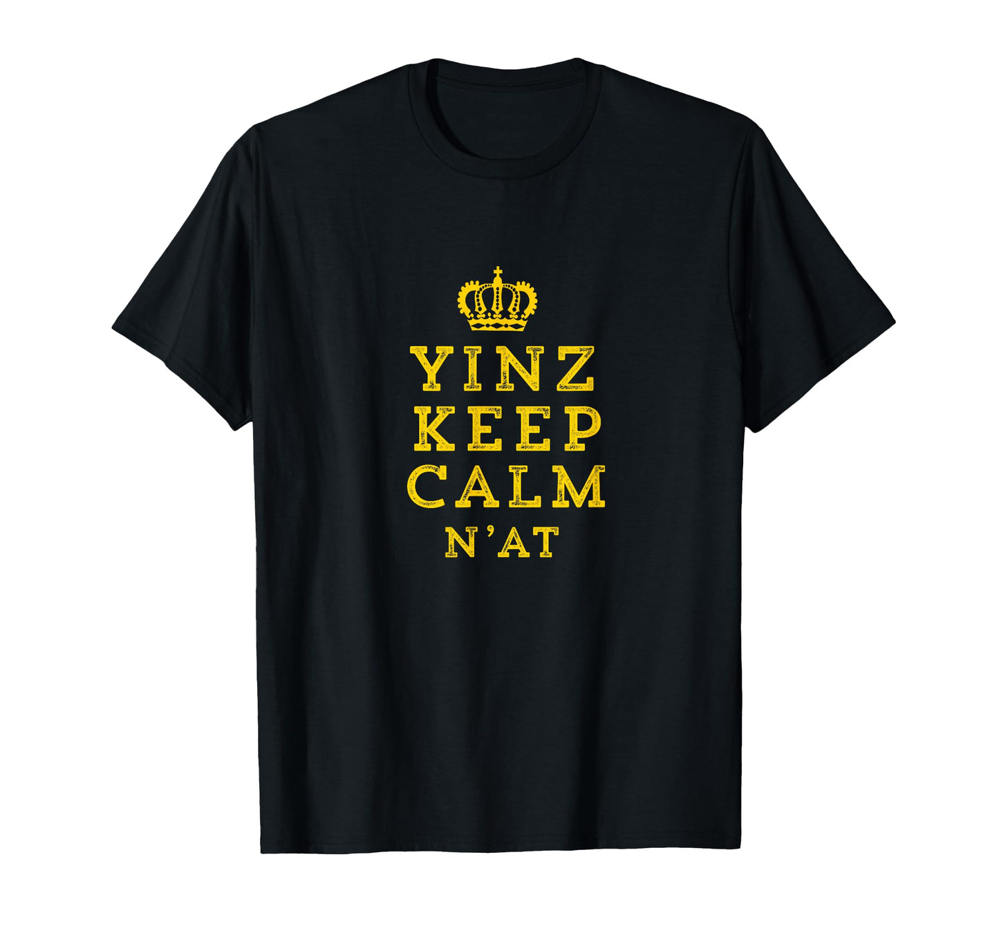 Yinz Keep Calm N'At Funny Pittsburgh Carry On T-Shirt T-Shirt