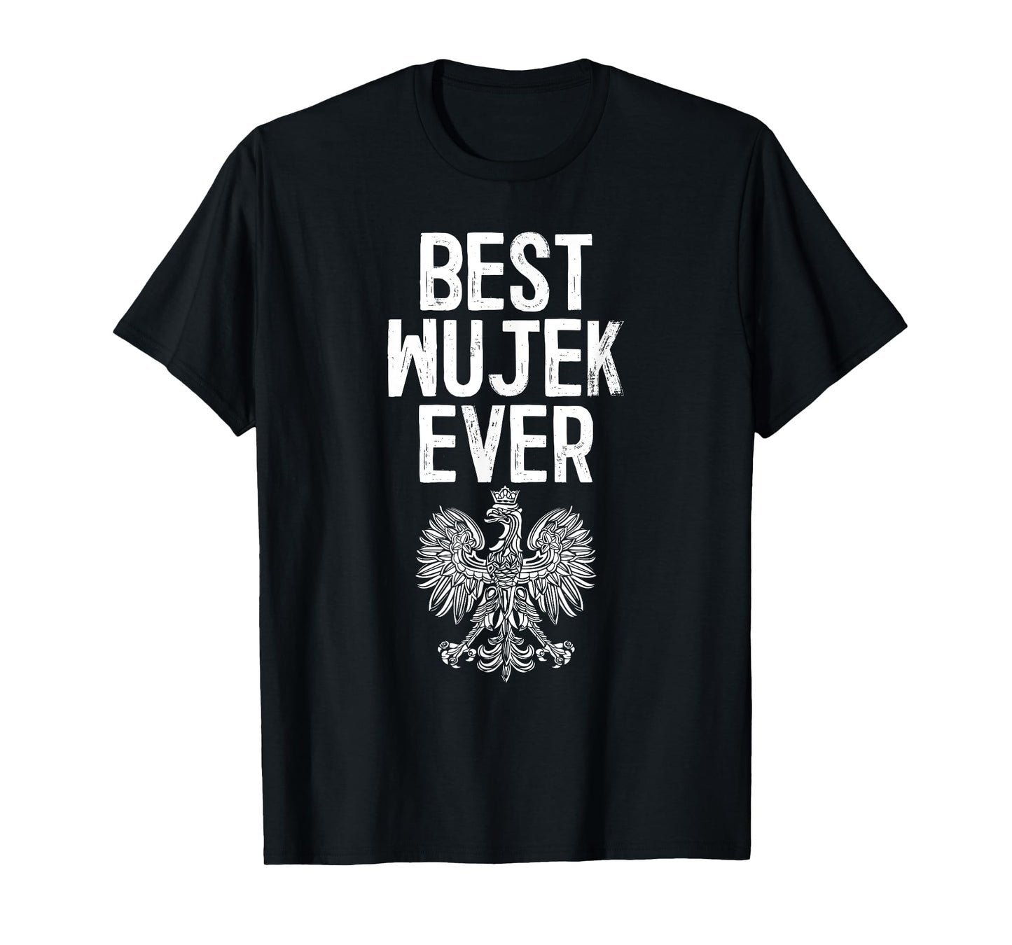 Best Wujek Ever Polish Uncle T-Shirt