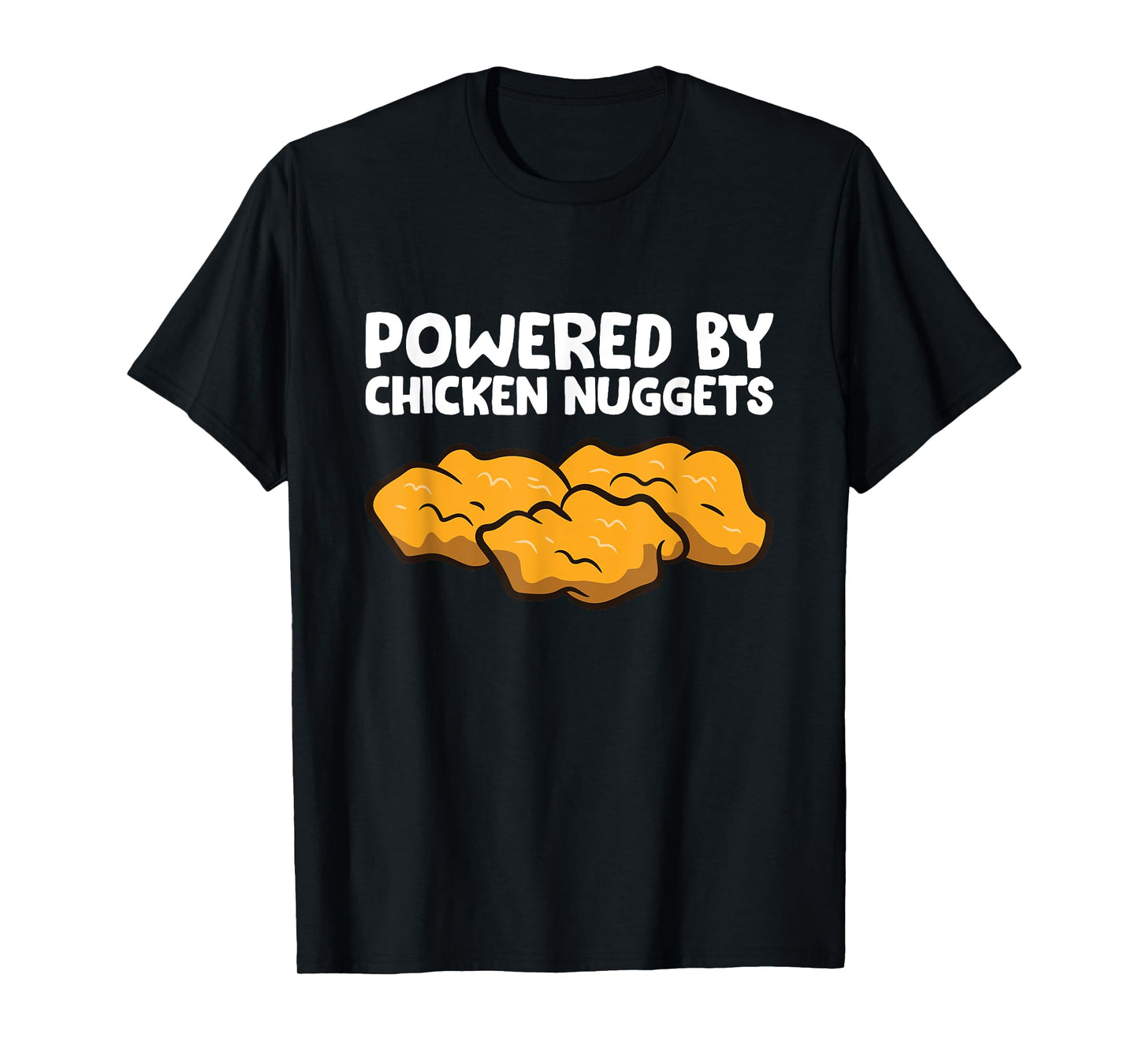 Powered By Chicken Nuggets T-Shirt