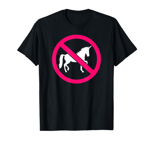 No unicorns T-Shirt