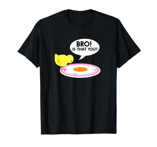 Funny Chicken Is That You Bro Design T-Shirt