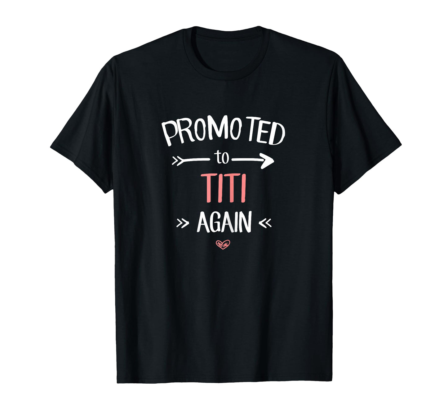 Titi New: Promoted To Titi Again T-Shirt