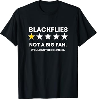 Blackflies One Star Did not enjoy, Wouldn't Recommend T-Shirt