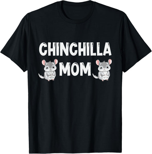 Chinchilla Mom Lover Gift for Women Chinchillas Love Gifts T-Shirt