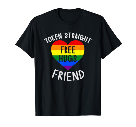 Token Straight Friend Free Hugs Queer Ally Gay Pride Funny T-Shirt