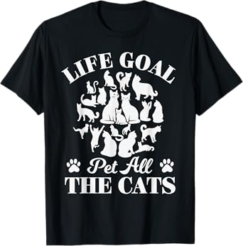 Life Goal Pet All The Cats Cat Dad Tshirt Cat Mom Cats Lover T-Shirt
