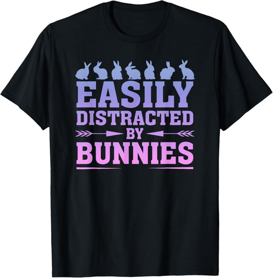Easily Distracted by Bunnies Funny Joke Bunny Rabbit Graphic T-Shirt