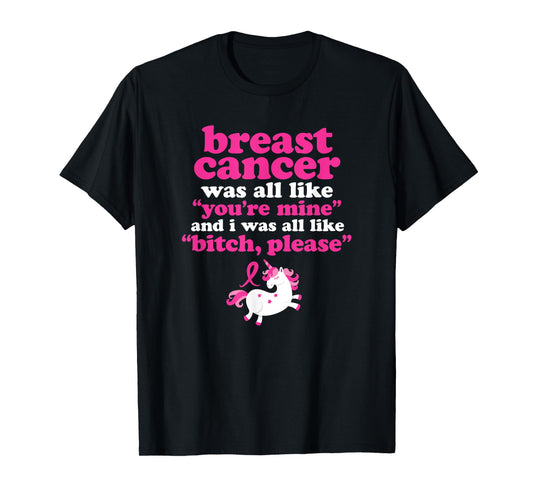 Funny Breast Cancer Survivor Bitch Please Unicorn T-Shirt