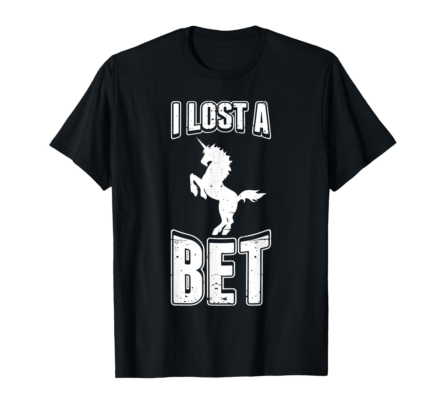 I Lost A Bet Funny Unicorn Gag Prankster Prank Pun T-Shirt T-Shirt