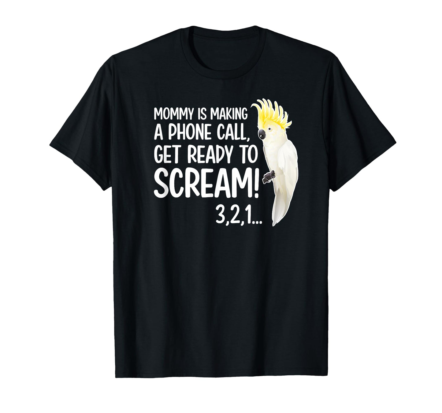 Cockatoo Owner Funny Cockatoo Lover Cockatoo Mom T-Shirt