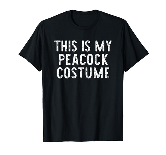 This Is My Peacock Halloween Costume Simple Last Minute T-Shirt