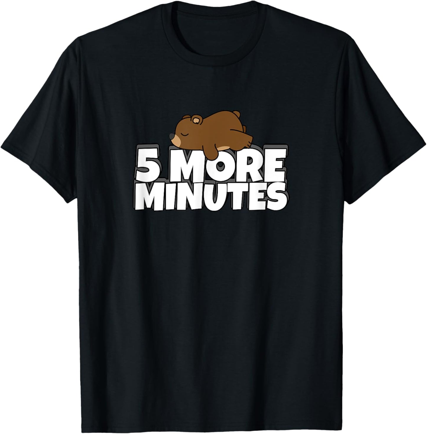 5 More Minutes - Funny Sleeping Morning Bear T-Shirt