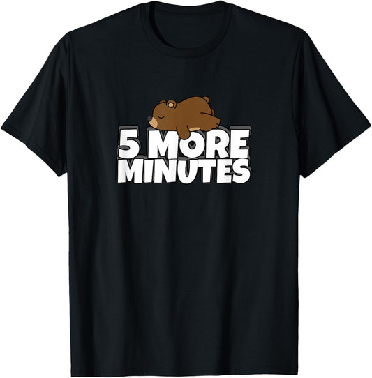5 More Minutes - Funny Sleeping Morning Bear T-Shirt