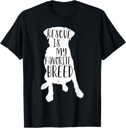 Dog Rescue Shirt Rescue is my Favorite breed men women gift T-Shirt