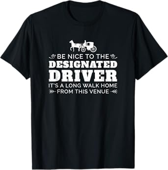 Designated Driver Horse Carriage Funny Men Women Quote T-Shirt