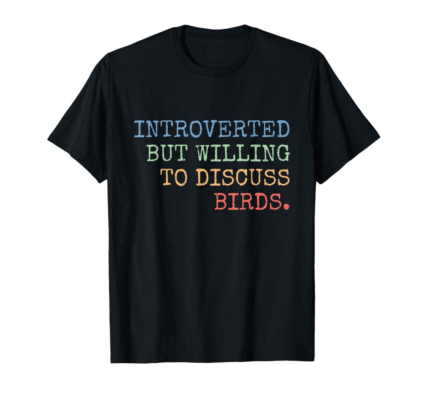 Introverted But Willing To Discuss Birds Gift T-Shirt