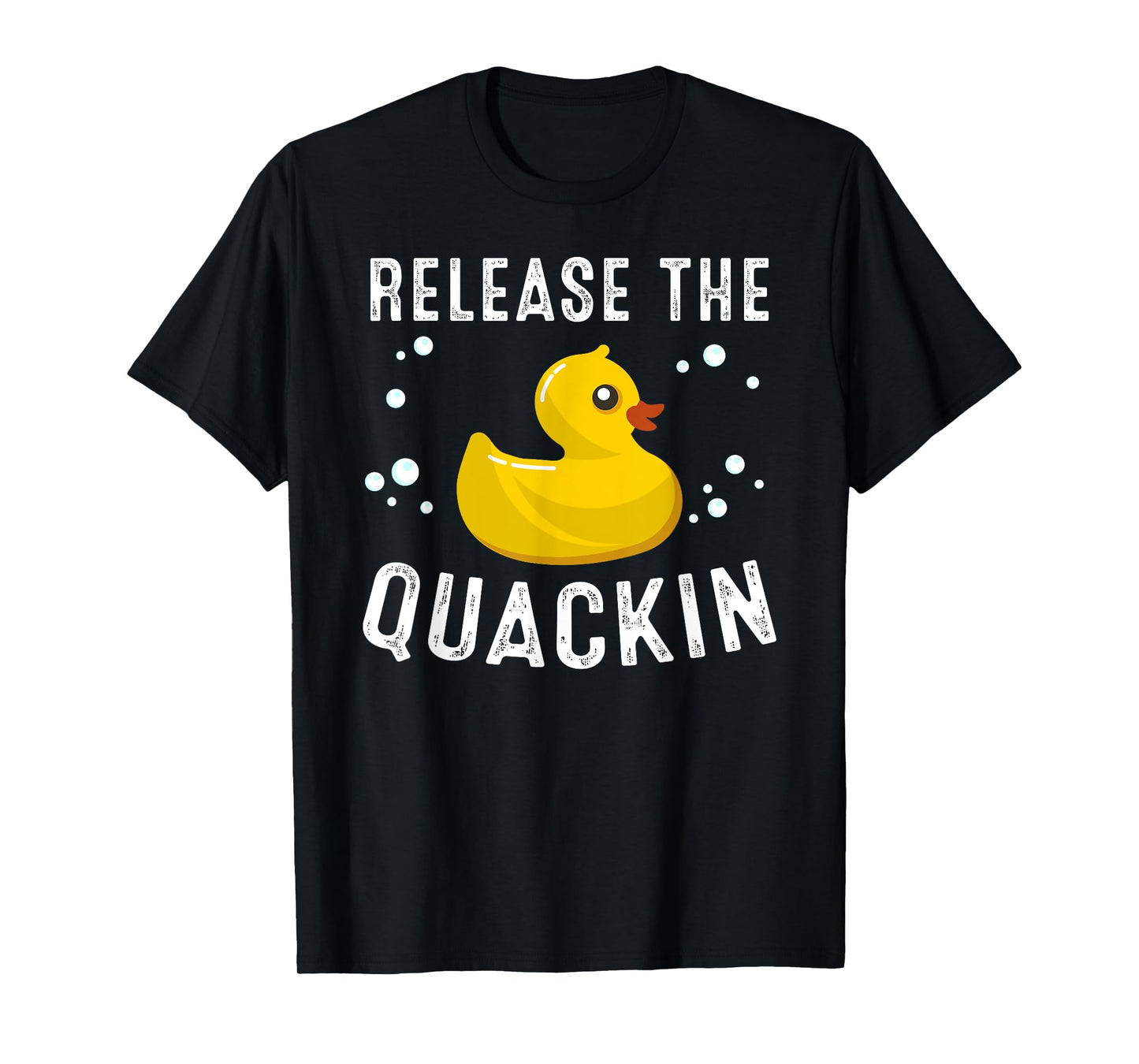Funny Release The Quackin Gift | Rubber Duck Lover Toddlers T-Shirt
