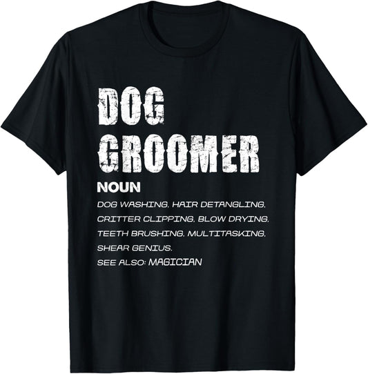 Dog Groomer Noun Dog Washing Shear Genius T-Shirt