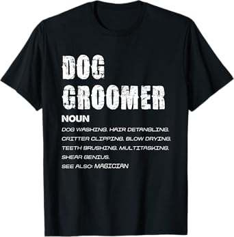 Dog Groomer Noun Dog Washing Shear Genius Men Women Kids T-Shirt