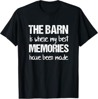 Livestock Show T-Shirt | Barn Where Best Memories Been Made T-Shirt