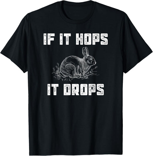 Funny Rabbit Hunting T-Shirt - Great Sarcastic Hunter Gift T-Shirt