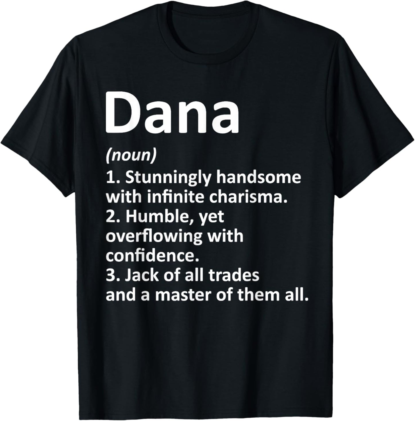Custom Men Name Meaning Boy Christmas Father's Day Dana Definition Personalized Name Funny Birthday Gift Idea T-Shirt