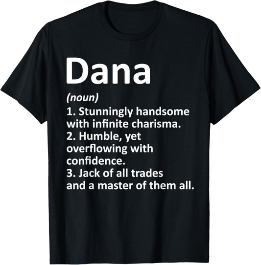 Custom Men Name Meaning Boy Christmas Father's Day Dana Definition Personalized Name Funny Birthday Gift Idea T-Shirt