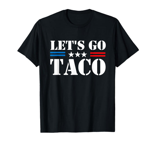 Trump Always Chickens Out Let's Go TACO Funny Meme T-Shirt