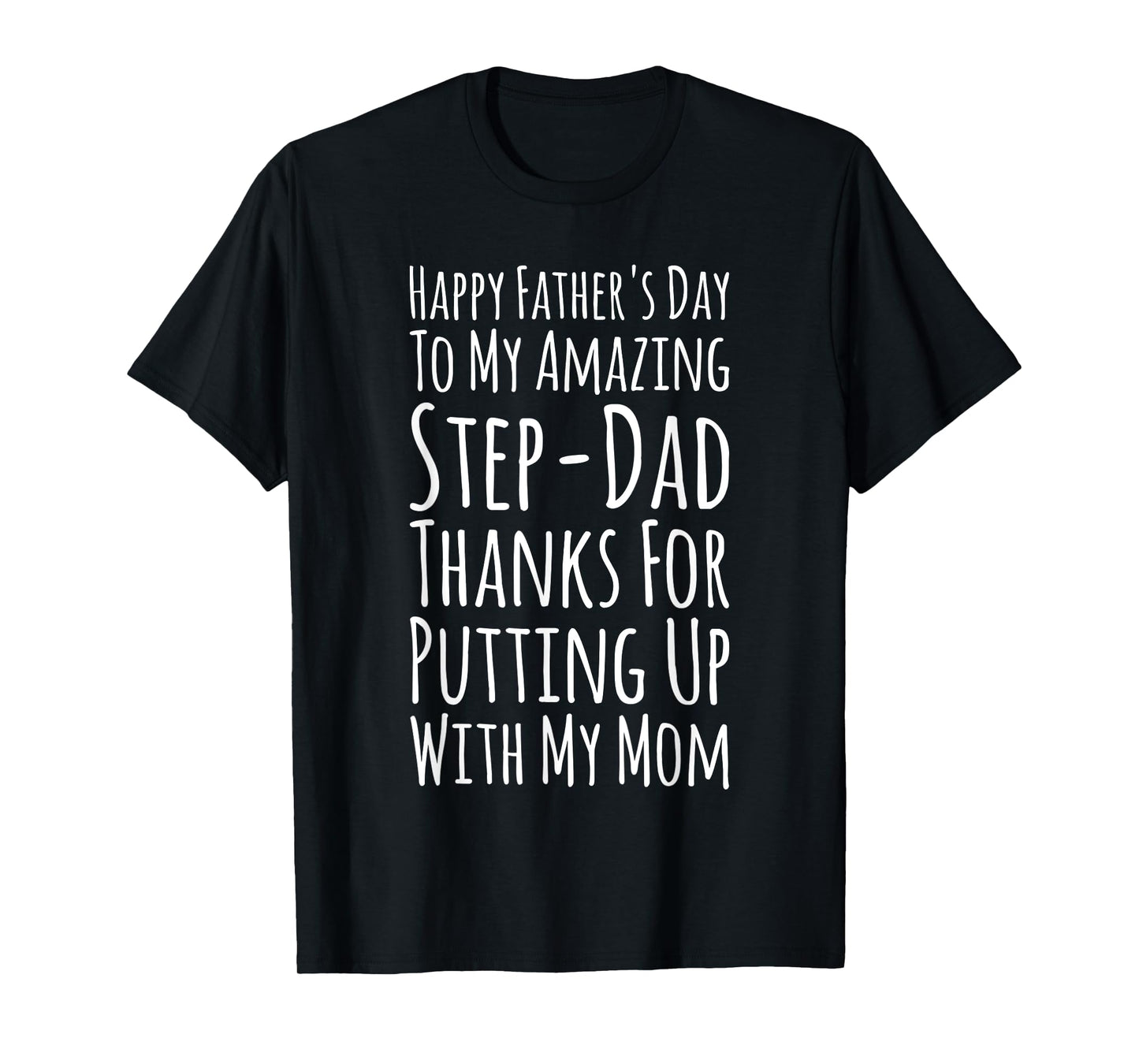 My Amazing Step-Dad Thanks For Putting Up With My Mom T-Shirt
