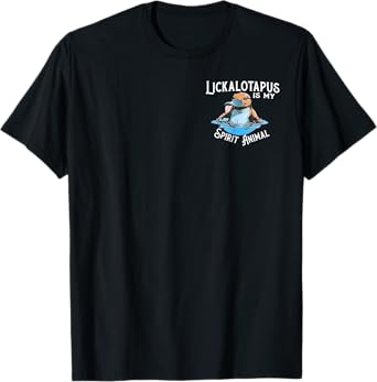 Lickalottapus Is My Spirit Animal - Front and Back T-Shirt